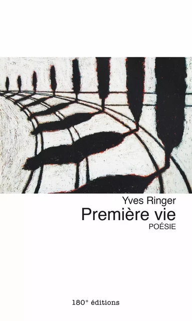 Première vie - Yves Ringer - 180° éditions