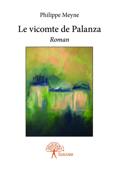 Le vicomte de Palanza - Philippe Meyne - Editions Edilivre