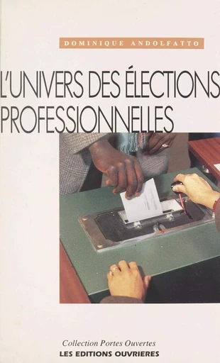 L'univers des élections professionnelles - Dominique Andolfatto - Éditions de l'Atelier (réédition numérique FeniXX) 