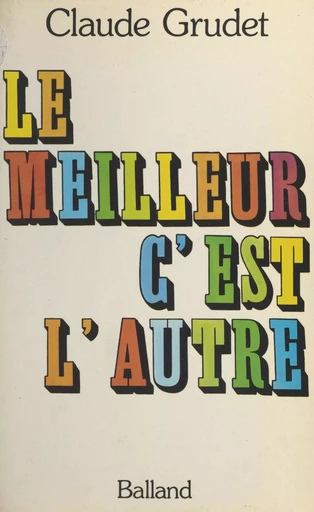 Le meilleur c'est l'autre - Claude Grudet - J'ai lu (réédition numérique FeniXX)