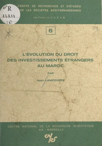 L'évolution du droit des investissements étrangers au Maroc - Jean Lamodière - CNRS Éditions (réédition numérique FeniXX)