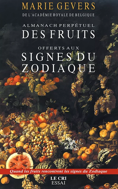 Almanach des Fruits offerts aux signes du zodiaque - Marie Gevers - Le Cri