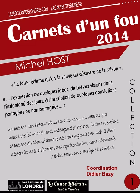 Carnets d'un fou 2014 - Michel Host - Les Editions de Londres