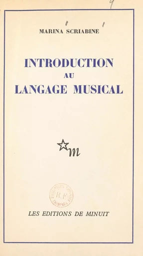 Introduction au langage musical - Marina Scriabine - Les Éditions de Minuit (réédition numérique FeniXX)