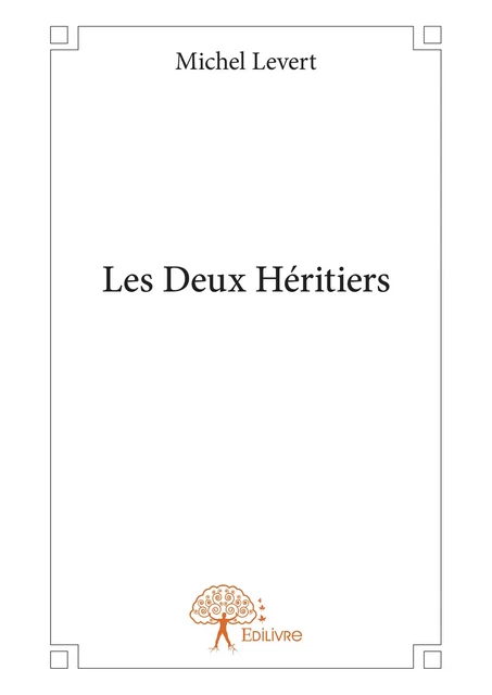 Les Deux Héritiers - Michel Levert - Editions Edilivre