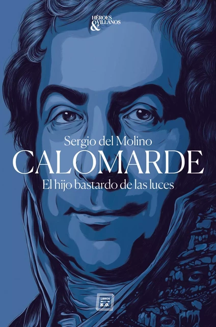 Calomarde - Sergio Del Molino - Libros del K.O.