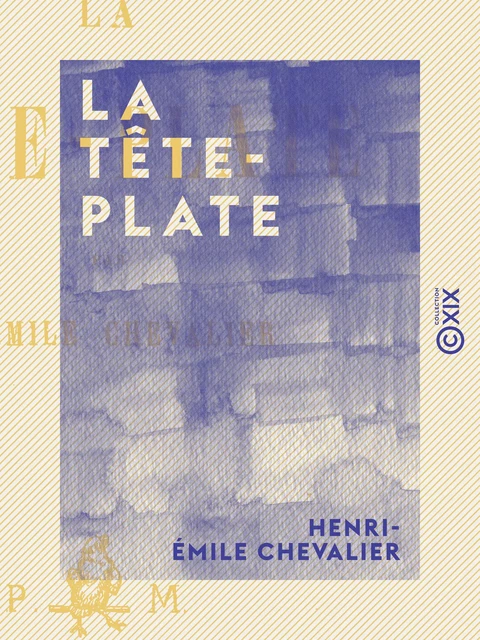 La Tête-Plate - Henri-Émile Chevalier - Collection XIX