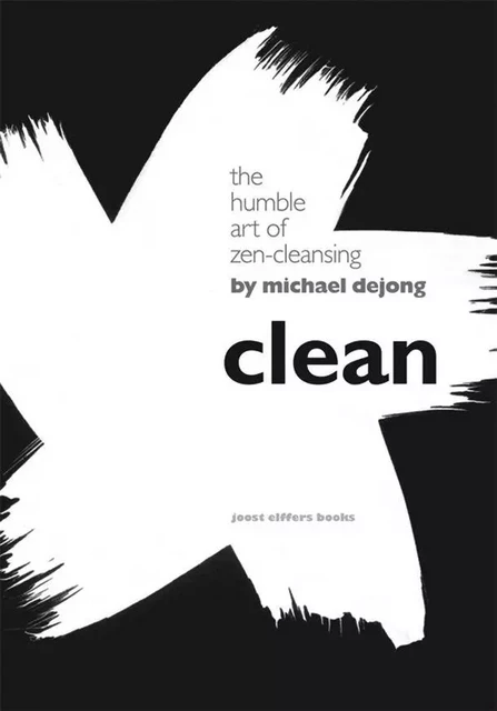 Clean - Michael DeJong - Sterling/Joost Elffers