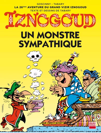 Iznogoud - tome 26 - Un monstre sympathique - René Goscinny, Jean Tabary - IMAV éditions