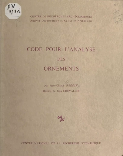 Code pour l'analyse des ornements - Jean-Claude Gardin - CNRS Éditions (réédition numérique FeniXX)