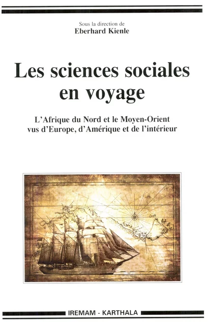 Les sciences sociales en voyage -  - Institut de recherches et d’études sur les mondes arabes et musulmans