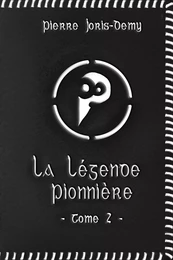 La légende pionnière - Tome II