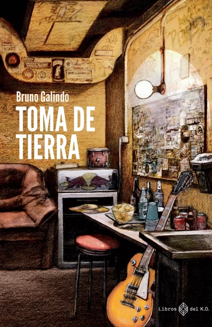 Toma de tierra - Bruno Galindo - Libros del K.O.