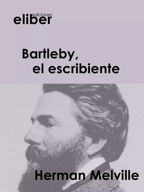 Bartleby, el escribiente - Herman Melville - Eliber Ediciones