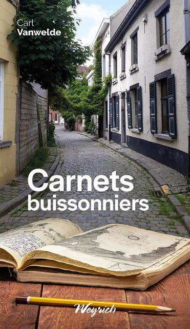 Carnets buissonniers - Carl Vanwelde - Weyrich