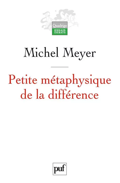 Petite métaphysique de la différence - Michel Meyer - Humensis