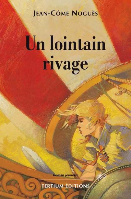 Un lointain rivage - Jean-Côme Noguès - Editions du Laquet