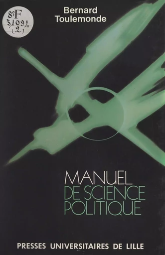 Manuel de science politique - Bernard Toulemonde - Presses universitaires du Septentrion (réédition numérique FeniXX)