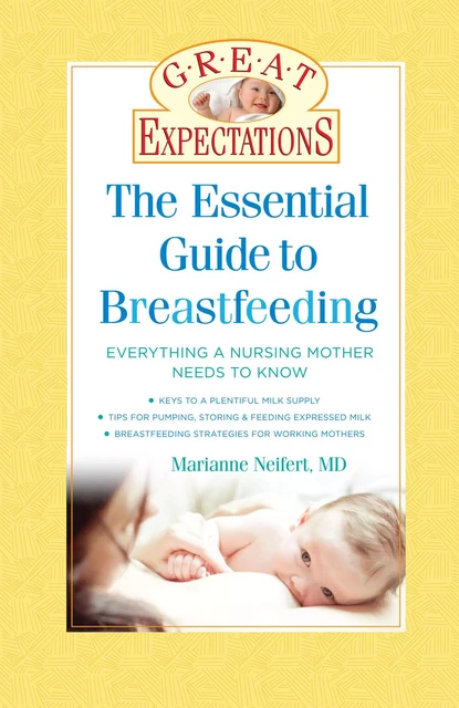 Great Expectations: The Essential Guide to Breastfeeding - Marianne Neifert - Sterling