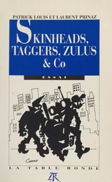 Skinheads, taggers, zulus & co