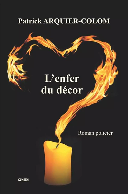 L'enfer du décor - Patrick Arquier-Colom - Editions Gunten