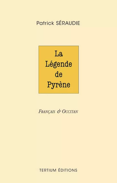 La légende de Pyrène - Patrick Seraudie - Editions du Laquet