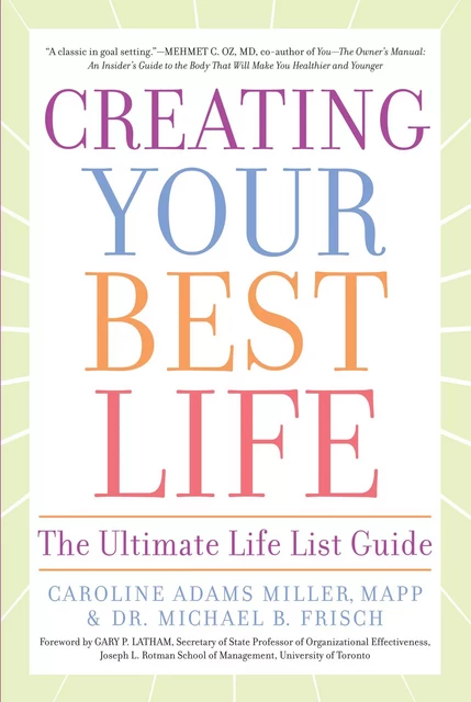 Creating Your Best Life - Michael B. Frisch, Caroline Adams Miller - Sterling