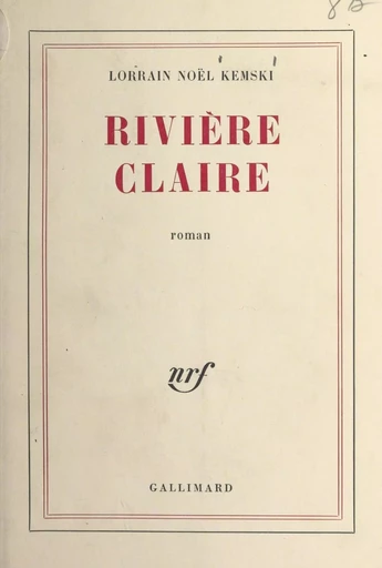 Rivière claire - Lorrain Noël Kemski - Gallimard (réédition numérique FeniXX)