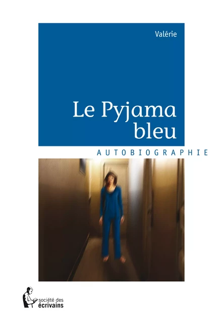 Le Pyjama bleu -  Valérie - Société des écrivains