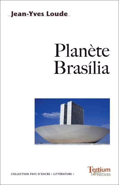 Planète Brasilia - Jean-Yves Loude - Tertium éditions