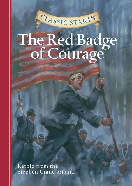 Classic Starts®: The Red Badge of Courage - Stephen Crane - Sterling Children's Books