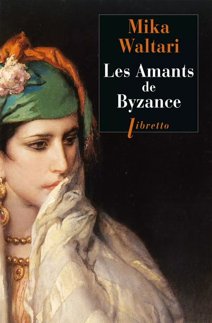 Les Amants de Byzance - Mika Waltari - Libella