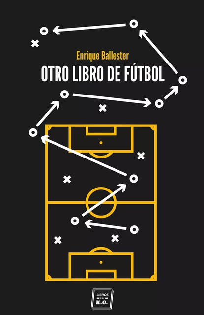 Otro libro de fútbol - Enrique Ballester - Libros del K.O.