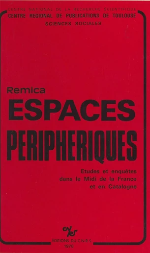 Espaces périphériques : études et enquêtes dans le Midi de la France et en Catalogne - Bernard Kayser - CNRS Éditions (réédition numérique FeniXX)