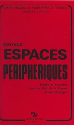 Espaces périphériques : études et enquêtes dans le Midi de la France et en Catalogne