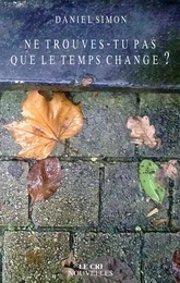 Ne trouves-tu pas que le temps change ?