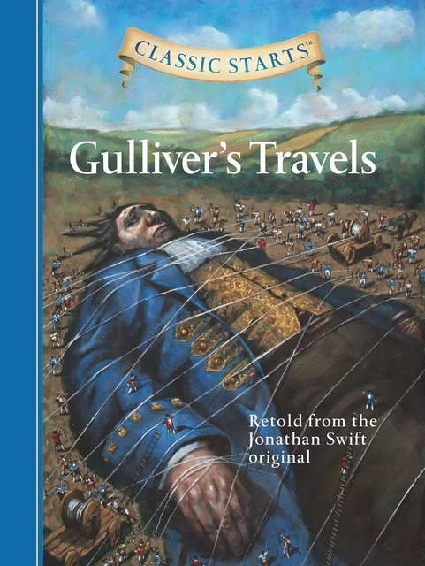 Classic Starts®: Gulliver's Travels - Jonathan Swift - Sterling Children's Books