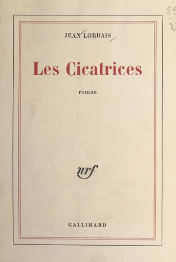 Les cicatrices - Jean Lorbais - Gallimard (réédition numérique FeniXX)