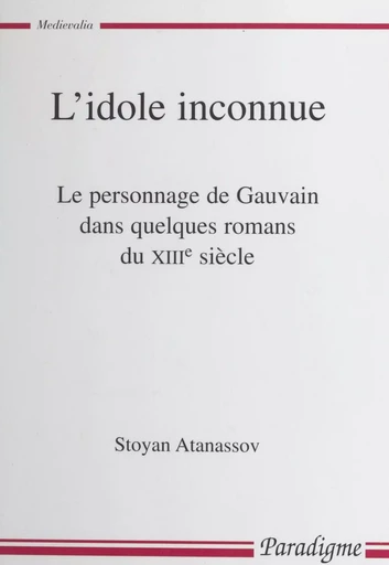 L'idole inconnue - Stoyan Atanassov - Editions Paradigme (réédition numérique FeniXX)