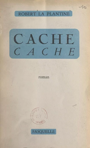 Cache-cache - Robert La Plantine - (Grasset) réédition numérique FeniXX