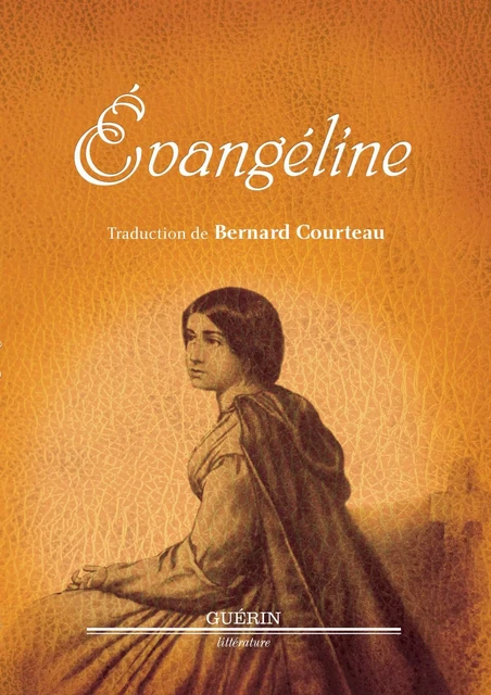 Évangéline - Bernard Courteau - Guérin, éditeur ltée