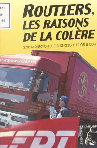 Routiers, les raisons de la colère - Joël Le Coq - Éditions de l'Atelier (réédition numérique FeniXX) 