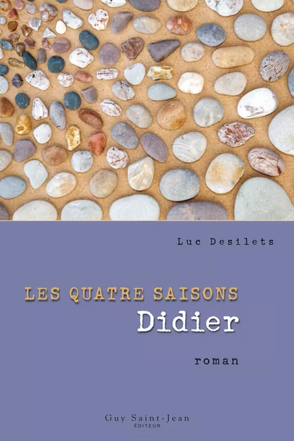 Les quatre saisons, tome 3 - Luc Desilets - Guy Saint-Jean Editeur