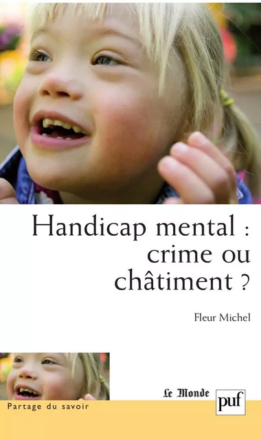 Handicap mental : crime ou châtiment ? - Fleur Michel - Humensis