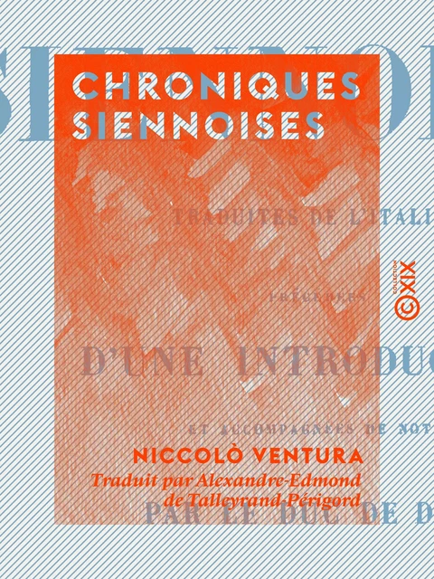 Chroniques siennoises - Traduites de l'italien - Niccolò Ventura - Collection XIX