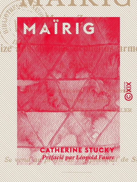 Maïrig - Marie Zenger, seize ans chez les orphelins arméniens à Sivas - Catherine Stucky - Collection XIX