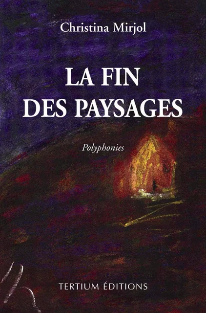 La fin des paysages - Christina Mirjol - Editions du Laquet