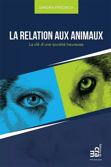 La relation aux animaux - Sandra Friedrich - Éditions du CRAM