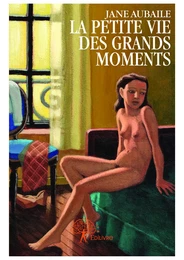 La petite vie des grands moments