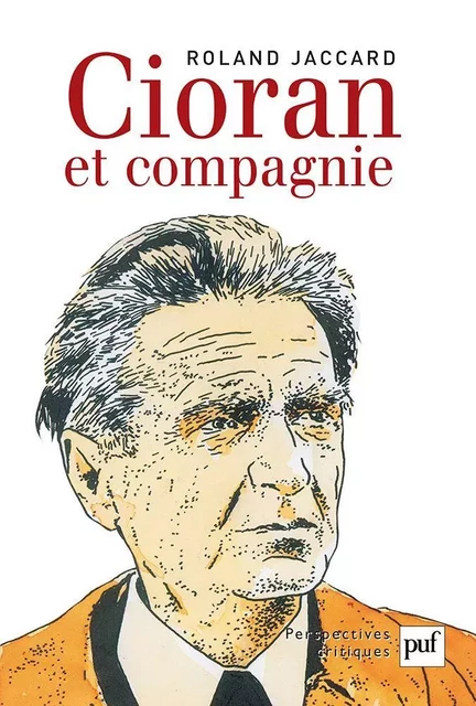 Cioran et compagnie - Roland Jaccard - Humensis